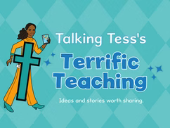 Talking Tess's Terrific Teaching